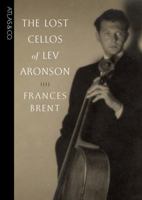 The Lost Cellos of Lev Aronson 1934633119 Book Cover