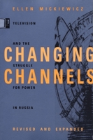 Changing Channels: Television and the Struggle for Power in Russia 0822324636 Book Cover