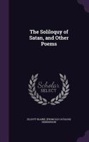 The Soliloquy Of Satan, And Other Poems 1359408215 Book Cover