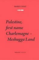 Palestine, First Name Charlemagne - Meshugga Land 284066948X Book Cover