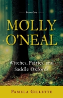 Molly O'Neal: Witches, Fairies, and Saddle Oxfords 1643882015 Book Cover