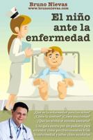 El Ni�o Ante La Enfermedad: C�mo Perciben Nuestros Hijos La Enfermedad Y Qu� Se Puede Hacer Para Ayudarles 1494205831 Book Cover