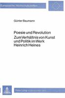 Poesie Und Revolution- Zum Verhaeltnis Von Kunst Und Politik Im Werk Heinrich Heines: Zum Verhaeltnis Von Kunst Und Politik Im Werk Heinrich Heines 3820472630 Book Cover