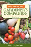 The Vermont Gardener's Companion: An Insider's Guide to Gardening in the Green Mountain State 1493022113 Book Cover