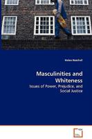 Masculinities and Whiteness - Issues of Power, Prejudice, and Social Justice 3639025512 Book Cover
