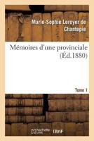Mémoires d'Une Provinciale. Tome 1 2014444862 Book Cover