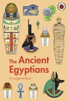 A Ladybird Book: The Ancient Egyptians 0241544173 Book Cover