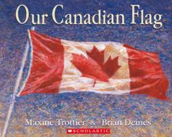 Our Canadian Flag 0439956870 Book Cover