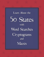 Learn About the 50 States with Word Searches, Cryptograms, and Mazes B09SNQJHXN Book Cover