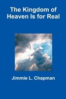 The Kingdom of Heaven Is for Real 1105139255 Book Cover