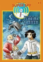 Santa Claus: Super Spy--The Case of the Florida Freeze 0977412202 Book Cover