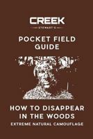 Pocket Field Guide: How to Disappear in the Woods 1947281127 Book Cover