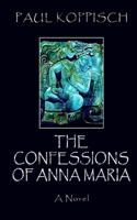 The Confessions of Anna María B0C47LYL85 Book Cover