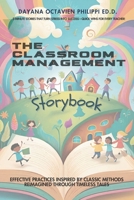 THE Classroom Management Storybook: Effective Practices Inspired by Classic Methods, Reimagined Through Timeless Tales 173777643X Book Cover