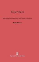 Killer Bees: The Africanized Honey Bee in the Americas 0674503538 Book Cover