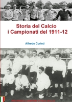 Storia del Calcio i Campionati del 1911-12 132684668X Book Cover