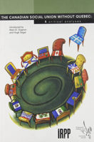 The Canadian social union without Quebec: 8 critical analyses 0886451841 Book Cover