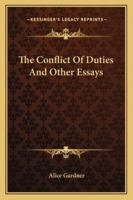 The Conflict of Duties: And Other Essays 1022533169 Book Cover
