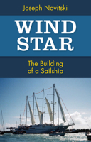 Wind Star: The Building of a Sailship 0025908308 Book Cover
