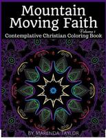 Mountain Moving Faith Volume 1: Contemplative Christian Coloring Book 1979665907 Book Cover
