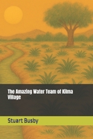 The Amazing Water Team of Kilma Village (Ubuntu Learning Series) B0H2TW7828 Book Cover