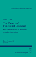 The Theory of Functional Grammar: The Structure of the Clause (Functional Grammar Series, 20) 3110154048 Book Cover