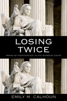 Losing Twice: Harms of Indifference in the Supreme Court 0195399749 Book Cover