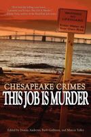 Chesapeake Crimes: This Job Is Murder! 1434440605 Book Cover