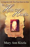 In His Hands 0965041530 Book Cover