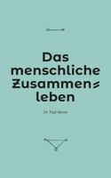 Das menschliche Zusammenleben 3752802472 Book Cover