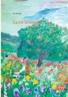 La vie heureuse (French Edition) 2322238902 Book Cover