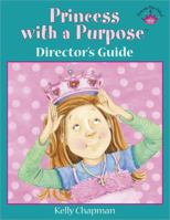 Princess with a Purpose Director's Guide 0736928790 Book Cover