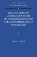 Christen Und Sethianer: Ein Beitrag Zur Diskussion Um Den Religionsgeschichtlichen Und Den Kirchengeschichtlichen Begriff Der Gnosis 9004353658 Book Cover