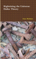 Rightsizing the Universe: Haiku Theory 1008954292 Book Cover