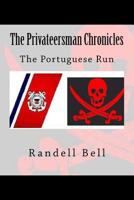 The Privateersman Chronicles : The Portuguese Run 1530500532 Book Cover