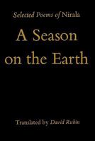 A Season on the Earth: Selected Poems of Nirala 0231041616 Book Cover