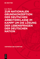 Zur Nationalen Grundkonzeption Der Deutschen Arbeiterklasse Im Kampf Um Die Lösung Der Lebensfragen Der Deutschen Nation 3112749928 Book Cover
