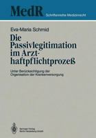 Die Passivlegitimation Im Arzthaftpflichtprozess: Unter Berucksichtigung Der Organisation Der Krankenversorgung 3540193294 Book Cover