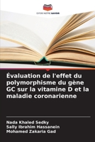 Évaluation de l'effet du polymorphisme du gène GC sur la vitamine D et la maladie coronarienne (French Edition) 6207803787 Book Cover