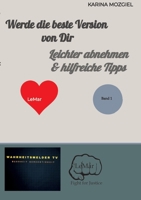 Werde die beste Version von Dir: Leichter abnehmen, hilfreiche Tipps (German Edition) 3384479807 Book Cover