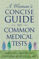 A Woman's Concise Guide To Common Medical Tests 0813535794 Book Cover