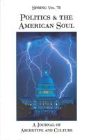 SPRING #78 POLITICS AND THE AMERICAN SOUL (Spring) 1882670809 Book Cover