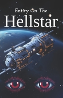 Entity on the Hellstar: A SciFi Horror Novel B0CR81RWL2 Book Cover