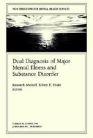New Directions for Mental Health Services, Dual Diagnosis of Major Mental Illness and Substance Disorder, No. 50 (J-B MHS Single Issue Mental Health Services) 1555427944 Book Cover