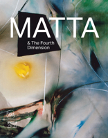 Roberto Matta and the Fourth Dimension 8857240266 Book Cover