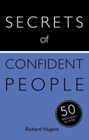 Secrets of Confident People: 50 Strategies to Shine 1473600065 Book Cover