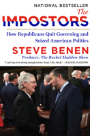 The Impostors: How Republicans Quit Governing and Seized American Politics