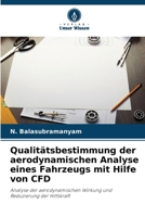 Qualitätsbestimmung der aerodynamischen Analyse eines Fahrzeugs mit Hilfe von CFD (German Edition) 620822814X Book Cover