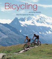 Bicycling Along The World's Most Exceptional Routes 0789208466 Book Cover