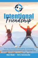 Intentional Friendship: That Step Between Friendship and Dating B09W3R45V4 Book Cover